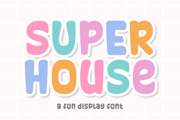 Super House: The Fun Display Font for Energetic Designs